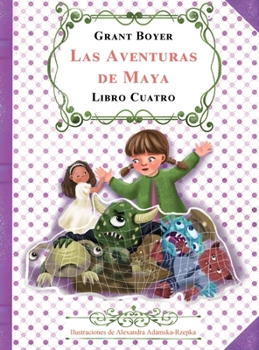 Las Aventuras de Maya Libro Cuatro (Spanish Edition)