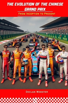 The Evolution of the Chinese Grand Prix: From Inception to Present