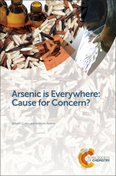 Hardcover Arsenic Is Everywhere: Cause for Concern? Book
