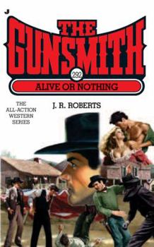 The Gunsmith #292: Alive or Nothing - Book #292 of the Gunsmith