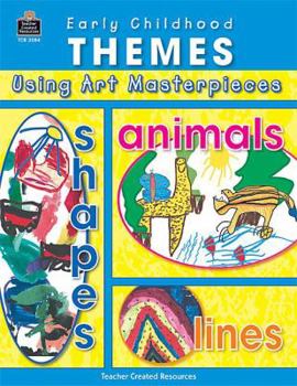 Paperback Early Childhood Themes Using Art Masterpieces Book