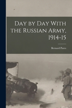 Paperback Day by day With the Russian Army, 1914-15 Book