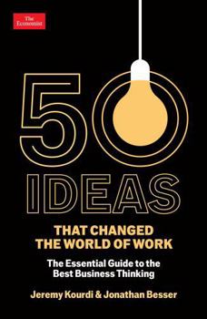 Paperback 50 Ideas that Changed the World of Work: The Essential Guide to the Best Business Thinking Book