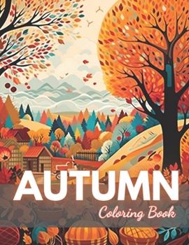 Paperback Autumn Coloring Pages for Adults: 100+ New and Exciting Designs Book