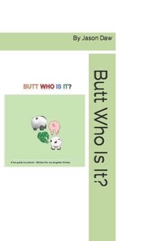 Butt Who Is It?