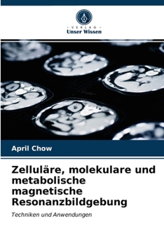 Paperback Zelluläre, molekulare und metabolische magnetische Resonanzbildgebung [German] Book