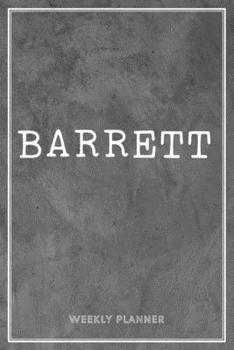 Barrett Weekly Planner: Organizer Appointment Undated With To-Do Lists Additional Notes Academic Schedule Logbook Chaos Coordinator Time Management Grey Loft Cement Wall Gift Art
