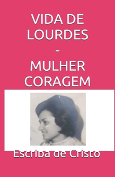 Paperback Vida de Lourdes - Mulher Coragem: Biografia [Portuguese] Book