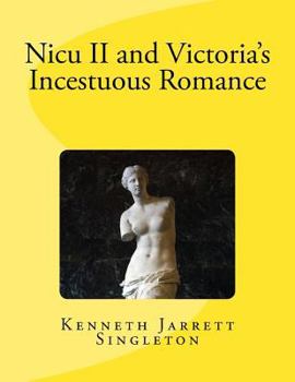 Nicu II and Victoria's Incestuous Romance