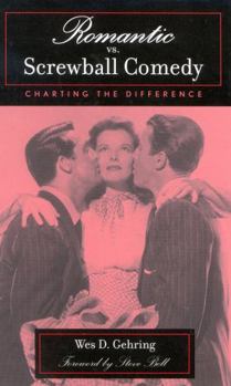 Hardcover Romantic vs. Screwball Comedy: Charting the Difference Book