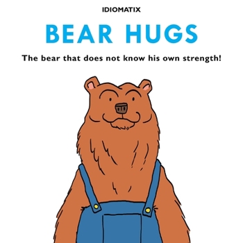 Paperback Bear Hugs: The Bear That Does Not Know His Own Strength! Book