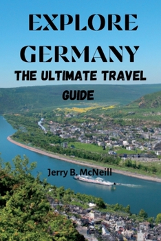 Paperback Explore Germany: The Ultimate Travel Guide Book