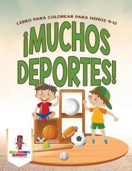 Paperback ¡Muchos Deportes!: Libro Para Colorear Para Niños 9-12 [Spanish] Book