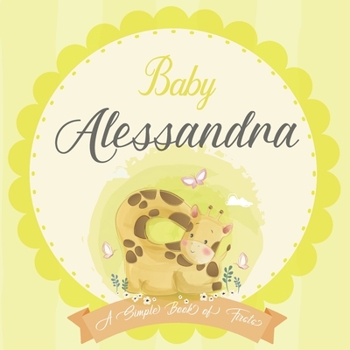 Paperback Baby Alessandra A Simple Book of Firsts: A Baby Book and the Perfect Keepsake Gift for All Your Precious First Year Memories and Milestones Book