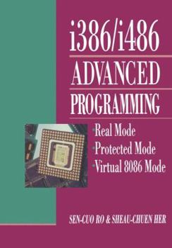 Paperback I386/I486 Advanced Programming: Real Mode Protected Mode Virtual 8086 Mode Book