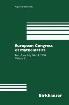 European Congress of Mathematics: Barcelona, July 10-14, 2000 Volume II (Progress in Mathematics)