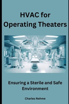 Paperback HVAC for Operating Theaters: Ensuring a Sterile and Safe Environment Book