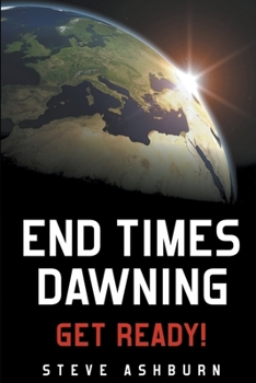 Paperback End Times Dawning: Get Ready! Book