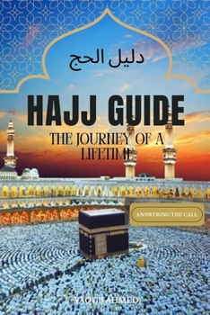 HAJJ GUIDE: THE JOURNEY OF A LIFETIME