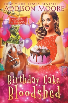 Birthday Cake Bloodshed - Book #42 of the Murder in the Mix