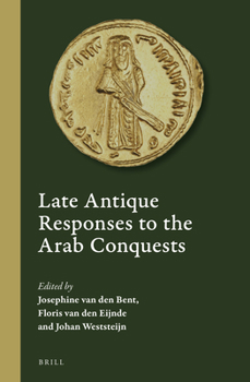 Hardcover Late Antique Responses to the Arab Conquests Book