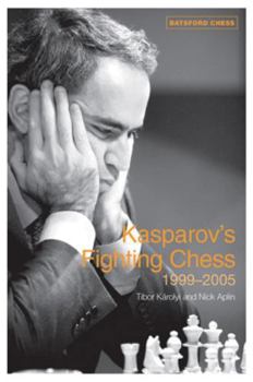 Kasparov's Fighting Chess 1999-2005