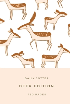 Paperback Deer edition - daily jotter: Deer gifts for deer lovers, men, women, girls and boys - Lined notebook/journal/diary/logbook/jotter Book