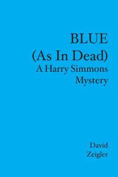 Paperback BLUE (As In Dead): A Harry Simmons Mystery Book