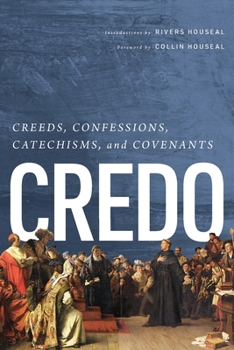 Paperback Credo: Creeds, Confessions, Catechisms, and Covenants Book