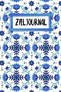 Paperback Zieljournal: Ziel- und Erfolgsjournal - Ausf?llbuch f?r 6 Monate - 120 Seiten - A5 - Monatlich W?chentlich und T?glich - Finde dein [German] Book