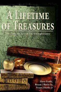 Paperback A Lifetime of Treasures: Unlocking the Keys of Life Through Poetry Book