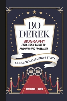 Paperback Bo Derek Biography: From Iconic Beauty to Philanthropic Trailblazer- A Hollywood Legend's Story Book
