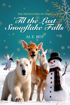 Paperback The Adventures of Fawn: 'Til the Last Snowflake Falls Book