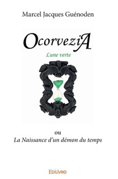 Paperback OcorveziA Lune verte ou La Naissance d'un démon du temps [French] Book