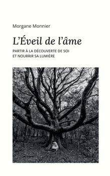 Paperback L'éveil de l'Âme: Partir à la découverte de soi et nourrir sa lumière [French] Book