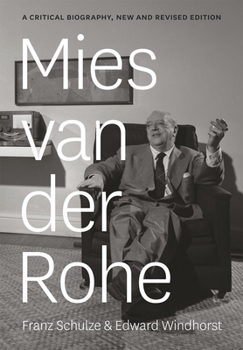 Hardcover Mies Van Der Rohe: A Critical Biography, New and Revised Edition Book