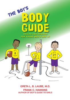 Paperback The Boy's Body Guide: A Health and Hygiene Book