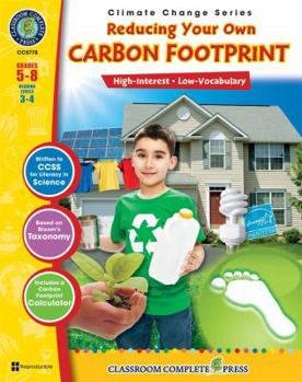 Perfect Paperback Reducing Your Own Carbon Footprint Gr. 5-8 - Classroom Complete Press (Carbon Footprint Series) Book