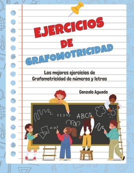 Ejercicios de Grafomotricidad: Los mejores ejercicios de trazos de números y letras (Libros de Grafomotricidad Fina) (Spanish Edition)