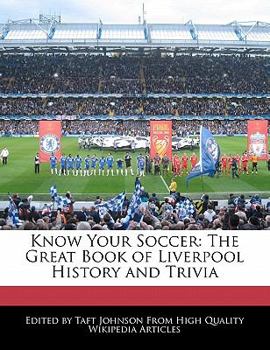 Paperback Know Your Soccer: The Great Book of Liverpool History and Trivia Book