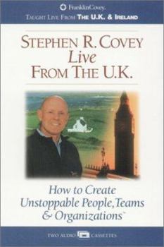 Audio Cassette Stephen Covey Live from the U.K.: How to Create Unstoppable People, Teams & Orgainzations Book