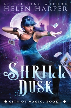 Shrill Dusk - Book #1 of the City of Magic