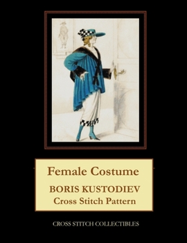 Paperback Female Costume: Boris Kustodiev Cross Stitch Pattern [Large Print] Book