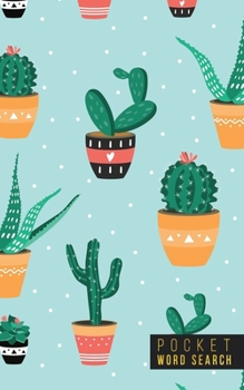 Pocket Word Search: 99 Pocket Word Search Puzzles - Pocket Word Jumble - Travel Size Wordsearches - Mini Word Puzzle - Word Seek - Fun Christmas Gift - Word Find - Succulents