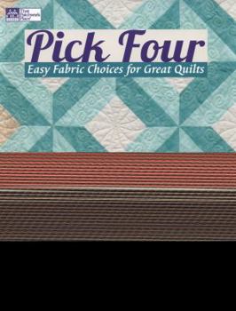 Paperback Pick Four: Easy Fabric Choices for Great Quilts Book