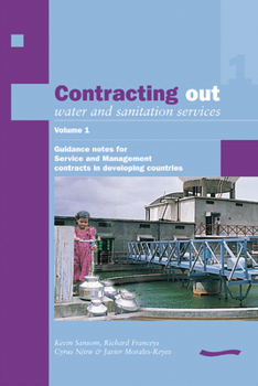 Paperback Contracting Out Water and Sanitation Services: Volume 1. Guidance Notes for Service and Management Contracts in Developing Countries Book
