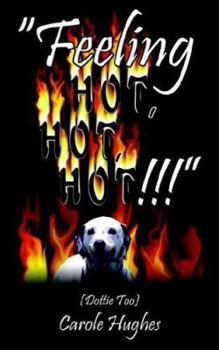 Paperback "Feeling Hot, Hot, Hot!!!": (Dottie Too) Book