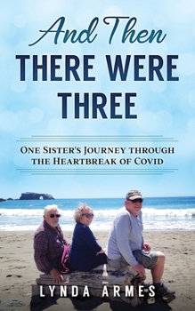 Paperback And Then There Were Three: One Sister's Journey Through the Heartbreak of Covid Book