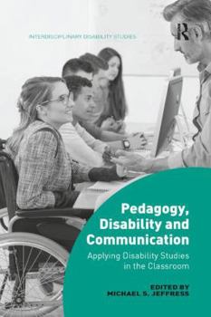 Paperback Pedagogy, Disability and Communication: Applying Disability Studies in the Classroom Book