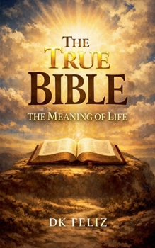 Paperback The True Bible: The Meaning of Life Book